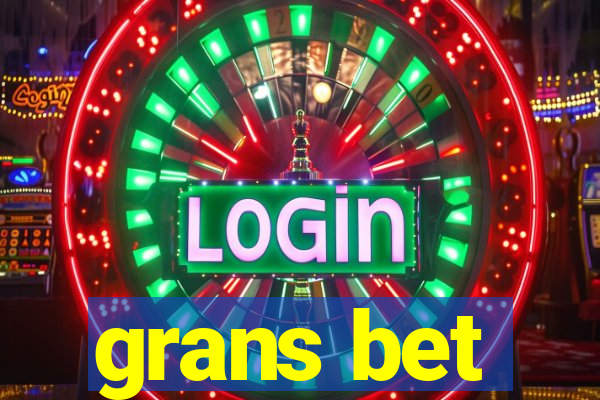 grans bet